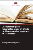 Olusegun Victor Oyetayo - Caractéristiques morphologiques et étude moléculaire des espèces de Trametes
