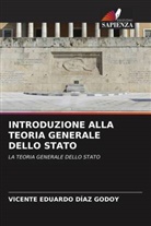 Vicente Eduardo Díaz Godoy - INTRODUZIONE ALLA TEORIA GENERALE DELLO STATO