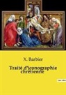 X. Barbier - Traité d'iconographie chrétienne