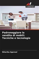 Niharika Agarwal - Padroneggiare la vendita di mobili: Tecniche e tecnologie