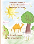 Bernard Brunstein - histoire de mon amie imaginaire