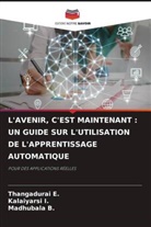 Madhubala B., Thangadurai E., Kalaiyarsi I. - L'AVENIR, C'EST MAINTENANT : UN GUIDE SUR L'UTILISATION DE L'APPRENTISSAGE AUTOMATIQUE