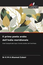 Dr K M A Ahamed Zubair, K M A Ahamed Zubair - Il primo poeta arabo dell'India meridionale