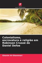 Ghanim Al-Shammari - Colonialismo, escravatura e religião em Robinson Crusoé de Daniel Defoe