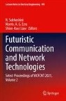 Morris A G Ezra, Morris. A. G. Ezra, Shien-Kuei Liaw, N. Subhashini - Futuristic Communication and Network Technologies