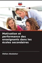 Obilan Abubakar - Motivation et performance des enseignants dans les écoles secondaires