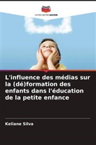 Keliane Silva - L'influence des médias sur la (dé)formation des enfants dans l'éducation de la petite enfance
