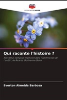 Everton Almeida Barbosa - Qui raconte l'histoire ?