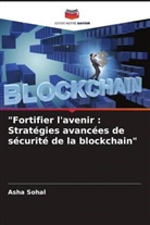 Asha Sohal - "Fortifier l'avenir : Stratégies avancées de sécurité de la blockchain"