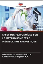Hafizova K. A. Izzatulaeva D. N., Hafizova K.A. Izzatulaeva D.N., Kahharova K.S Nijozov _.A., Kahharova K. S Nijozov ¿. A. - EFFET DES FLAVONOÏDES SUR LE MÉTABOLISME ET LE MÉTABOLISME ÉNERGÉTIQUE