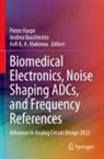 Andrea Baschirotto, Pieter Harpe, Kofi A. A. Makinwa, Kofi A.A. Makinwa - Biomedical Electronics, Noise Shaping ADCs, and Frequency References