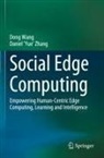 Dong Wang, Daniel 'Yue' Zhang - Social Edge Computing
