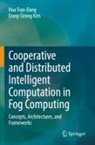 Dong-Seong Kim, Hoa Tran-Dang - Cooperative and Distributed Intelligent Computation in Fog Computing
