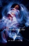 Nova T. Rae - Awakening the Passion
