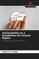 Arthur H. P. Regis - Vulnerability as a foundation for Animal Rights