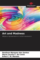 Erika C. M. Moraes, Maria Cecilia F. da Costa, Denilson Marques dos Santos - Art and Madness