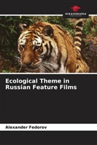Alexander Fedorov - Ecological Theme in Russian Feature Films