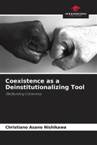 Christiano Asano Nishikawa - Coexistence as a Deinstitutionalizing Tool