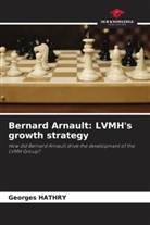 Georges HATHRY - Bernard Arnault: LVMH's growth strategy