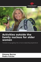 Simone Barros, Pedro Falcão - Activities outside the family nucleus for older women