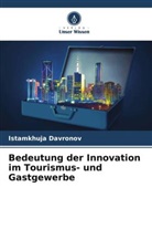 Istamkhuja Davronov - Bedeutung der Innovation im Tourismus- und Gastgewerbe