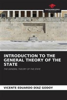 Vicente Eduardo Díaz Godoy - INTRODUCTION TO THE GENERAL THEORY OF THE STATE