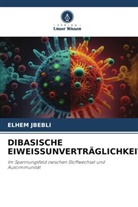 Elhem Jbebli - DIBASISCHE EIWEISSUNVERTRÄGLICHKEIT