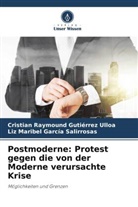 García Salirros, Liz Maribel García Salirrosas, Cristian Raymound Gutiérrez Ulloa - Postmoderne: Protest gegen die von der Moderne verursachte Krise