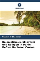 Ghanim Al-Shammari - Kolonialismus, Sklaverei und Religion in Daniel Defoes Robinson Crusoe