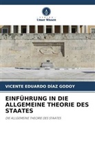 Vicente Eduardo Díaz Godoy - EINFÜHRUNG IN DIE ALLGEMEINE THEORIE DES STAATES