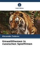 Alexander Fedorov - Umweltthemen in russischen Spielfilmen