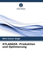 Nitin Kumar Singh - XYLANASE- Produktion und Optimierung