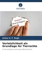 Arthur H P Regis, Arthur H. P. Regis - Verletzlichkeit als Grundlage für Tierrechte