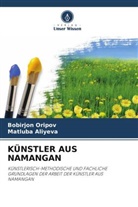 Matluba Aliyeva, Bobirjon Oripov - KÜNSTLER AUS NAMANGAN