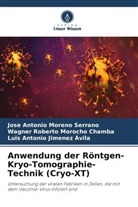 Luis Antonio Jimenez Ávila, Jose Antonio Moreno Serrano, Wagne Morocho Chamba, Wagner Roberto Morocho Chamba - Anwendung der Röntgen-Kryo-Tomographie-Technik (Cryo-XT)