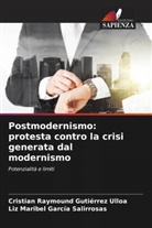 Liz Maribel García Salirrosas, Cristian Raymound Gutiérrez Ulloa - Postmodernismo: protesta contro la crisi generata dal modernismo