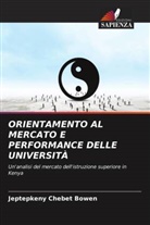 Jeptepkeny Chebet Bowen - ORIENTAMENTO AL MERCATO E PERFORMANCE DELLE UNIVERSITÀ