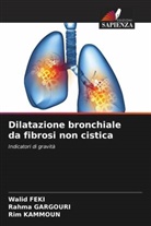 Walid Feki, Rahma Gargouri, Rim Kammoun - Dilatazione bronchiale da fibrosi non cistica