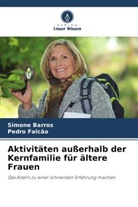 Simone Barros, Pedro Falcão - Aktivitäten außerhalb der Kernfamilie für ältere Frauen