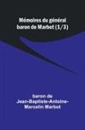 Baron de Jean-Baptiste-Antoine- - Mémoires du général baron de Marbot (1/3)