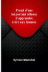 Sylvain Maréchal - Projet d'une loi portant défense d'apprendre à lire aux femmes