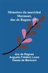 Duc de Raguse Auguste Frédéri - Mémoires du maréchal Marmont, duc de Raguse (2/9)