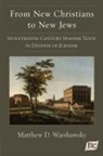 Matthew D. Warshawsky - From New Christians to New Jews