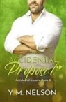 Y. M. Nelson - The Accidental Proposal