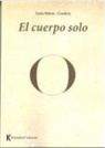 El cuerpo solo
