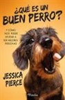Jessica Pierce - Que Es Un Buen Perro?