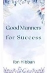 Ibn Hibban - Good Manners for Success
