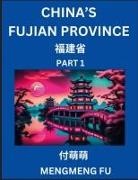 Mengmeng Fu - China's Fujian Province (Part 1)- Learn Chinese Characters, Words, Phrases with Chinese Names, Surnames and Geography