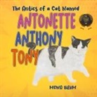 Mona Behm - The Antics of a Cat Named Antonette Anthony Tony