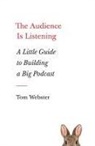 Tom Webster - The Audience Is Listening